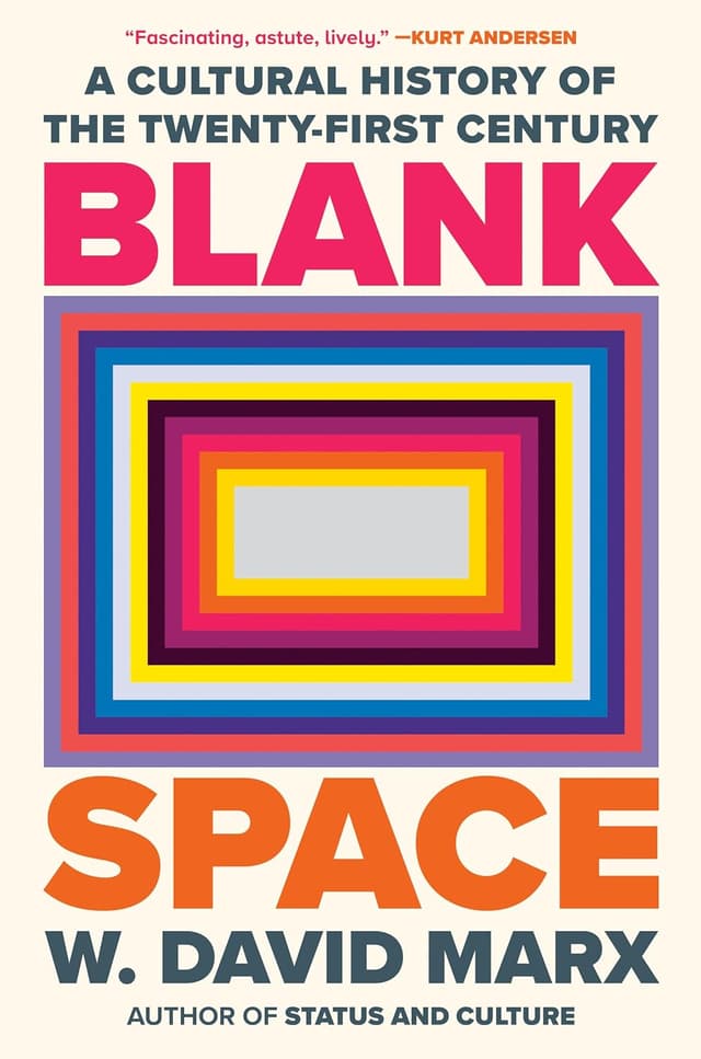 کتاب انگلیسی Blank Space نوشته W. David Marx با زیرعنوان تاریخ فرهنگی قرن بیستویکم کتاب انگلیسی Blank Space نوشته W. David Marx با زیرعنوان تاریخ فرهنگی قرن بیستویکم