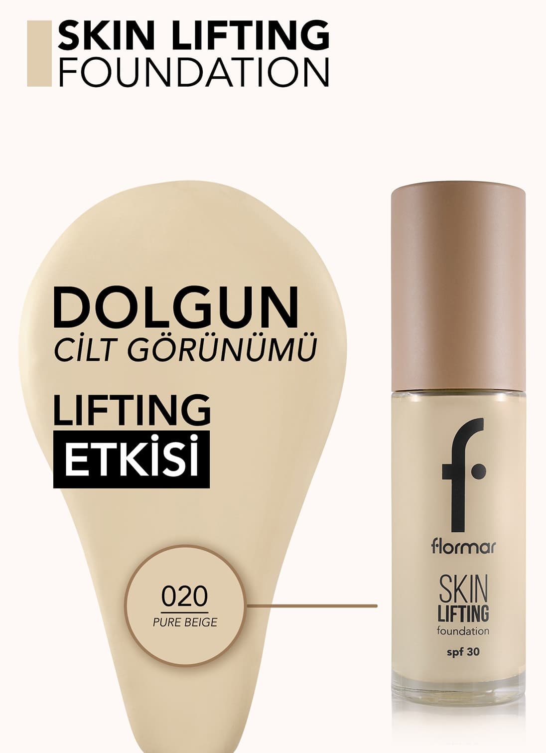 فاندیشن Flormar SPF30 سفتکننده Skin Lifting با زیرتون سرد رنگ بژ خالص 020 فاندیشن Flormar SPF30 سفتکننده Skin Lifting با زیرتون سرد رنگ بژ خالص 020