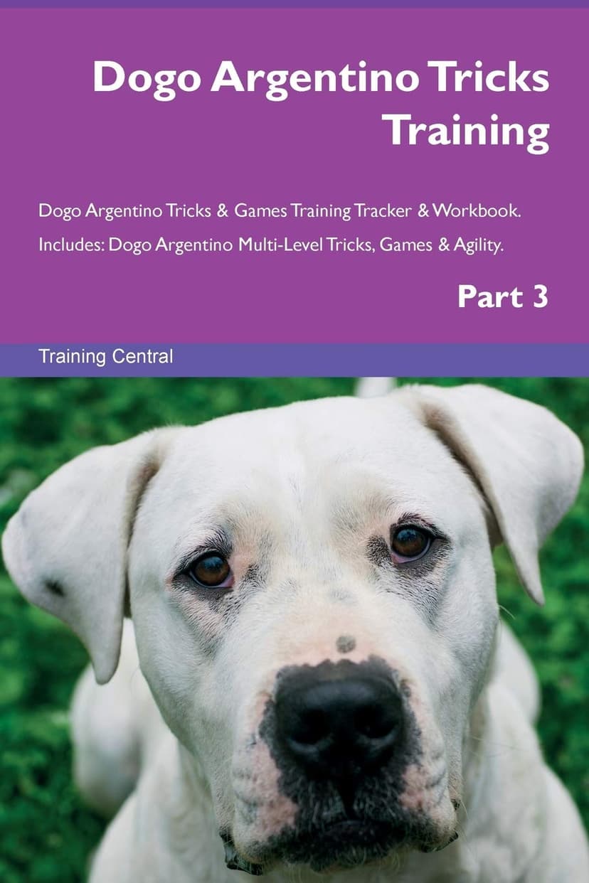 دفترچه ردیابی و تمرین ترفندها، بازیها و چابکی سگ Dogo Argentino بخش 3 دفترچه ردیابی و تمرین ترفندها، بازیها و چابکی سگ Dogo Argentino بخش 3
