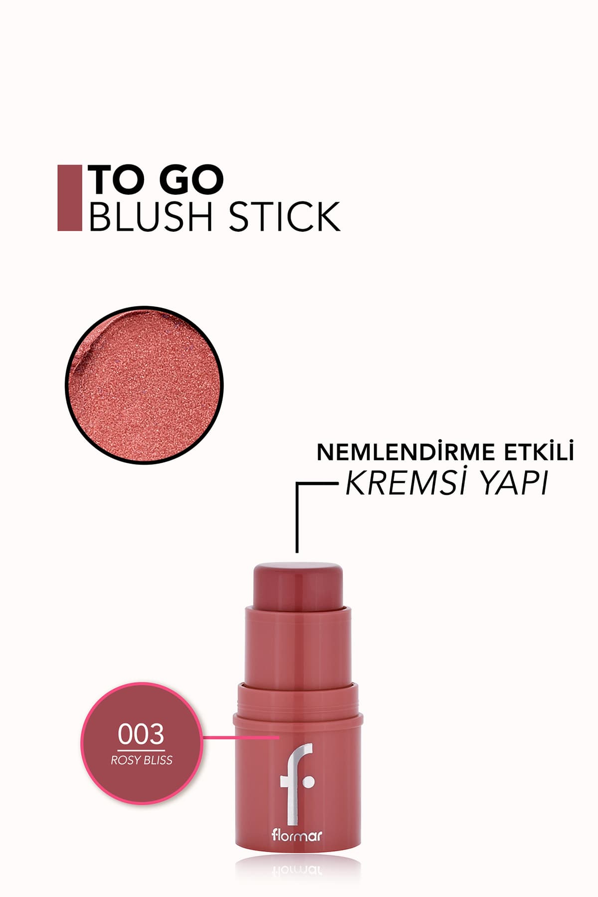 رژگونه استیکی کرمی Flormar To Go درخشان با جلوه طبیعی و شدت قابل تنظیم 003 Rosy Bliss رژگونه استیکی کرمی Flormar To Go درخشان با جلوه طبیعی و شدت قابل تنظیم 003 Rosy Bliss