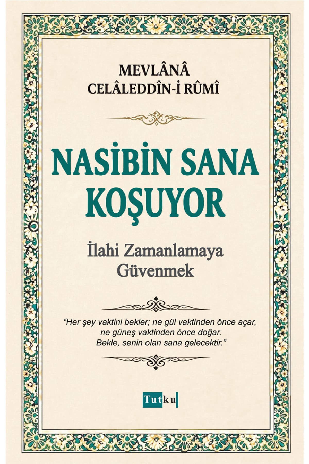 کتاب Tutku انتشارات Nasibin Sana Koşuyor Mevlana İmam Gazali Dil Belası İslam کتاب Tutku انتشارات Nasibin Sana Koşuyor Mevlana İmam Gazali Dil Belası İslam